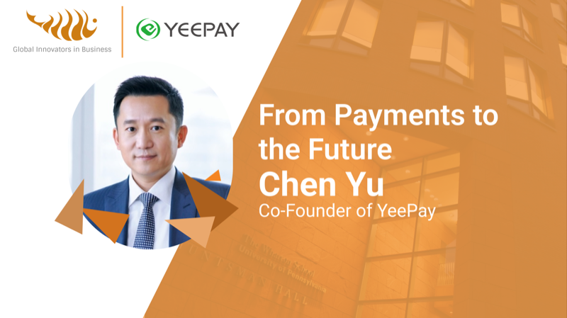 Building the Payment Backbone for China's Enterprises – Interview with Chen Yu, the President and Co-Founder of YeePay